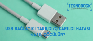 USB-Baglayici-TakildiCikarildi